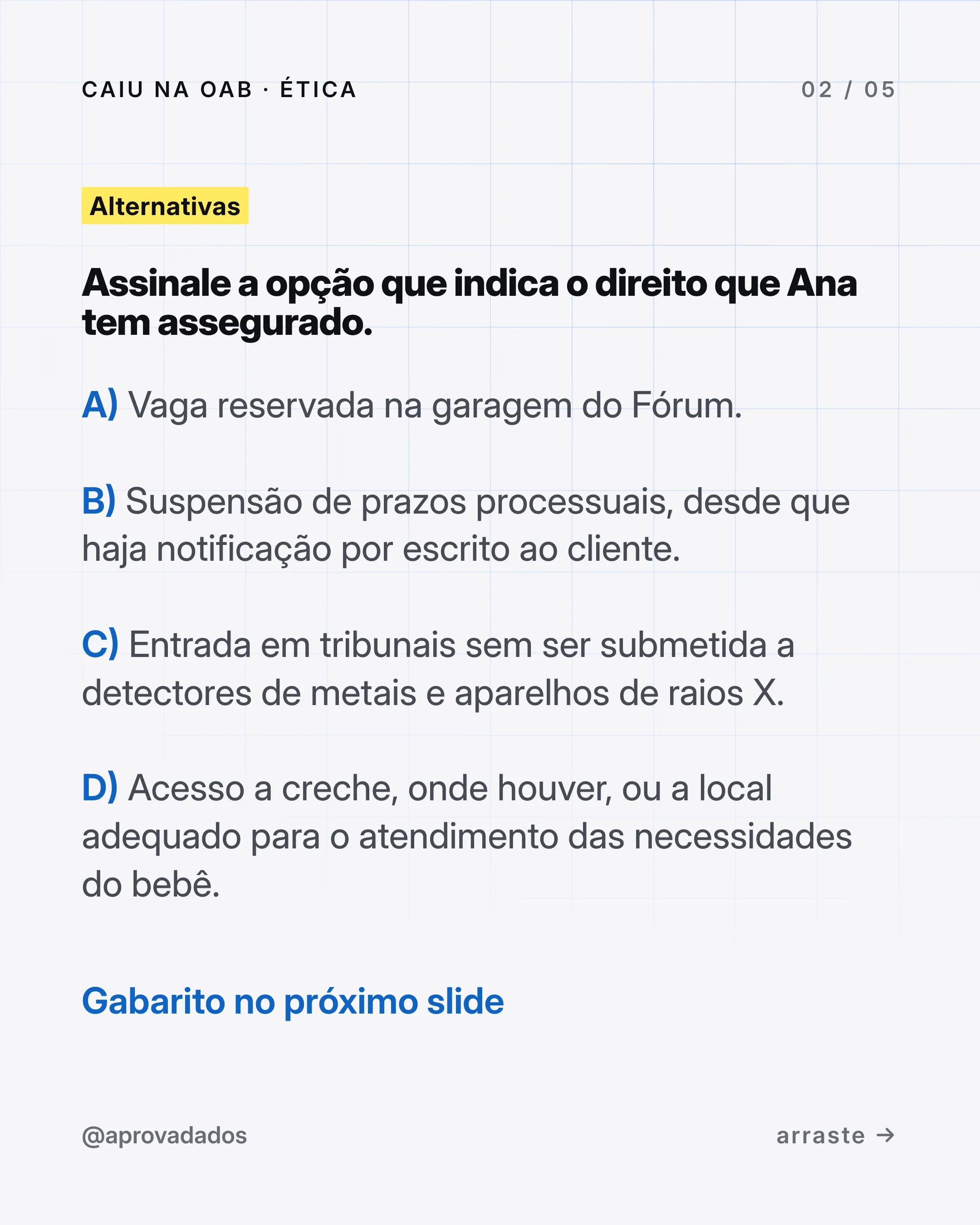 Alternativas A a D da questão sobre o direito assegurado à advogada lactante.