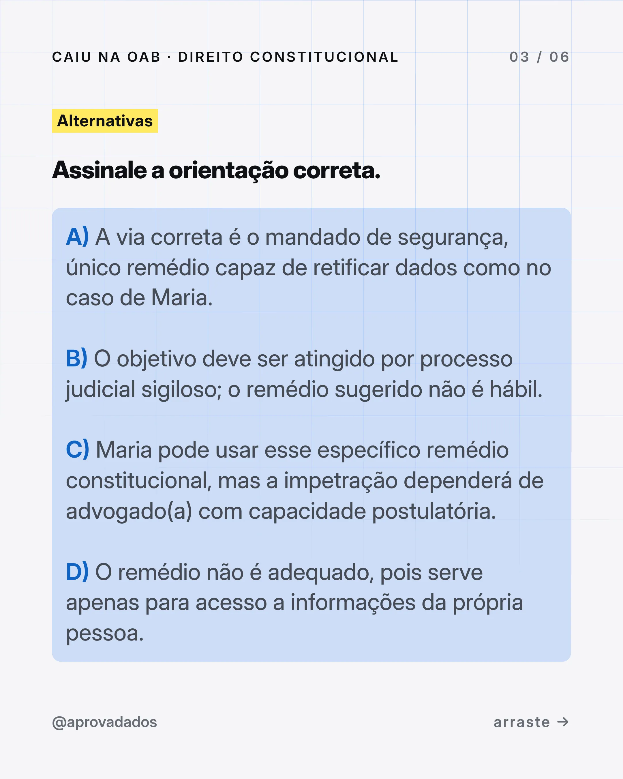 Alternativas A a D da questão sobre a orientação correta a ser dada a Maria quanto ao remédio constitucional cabível.