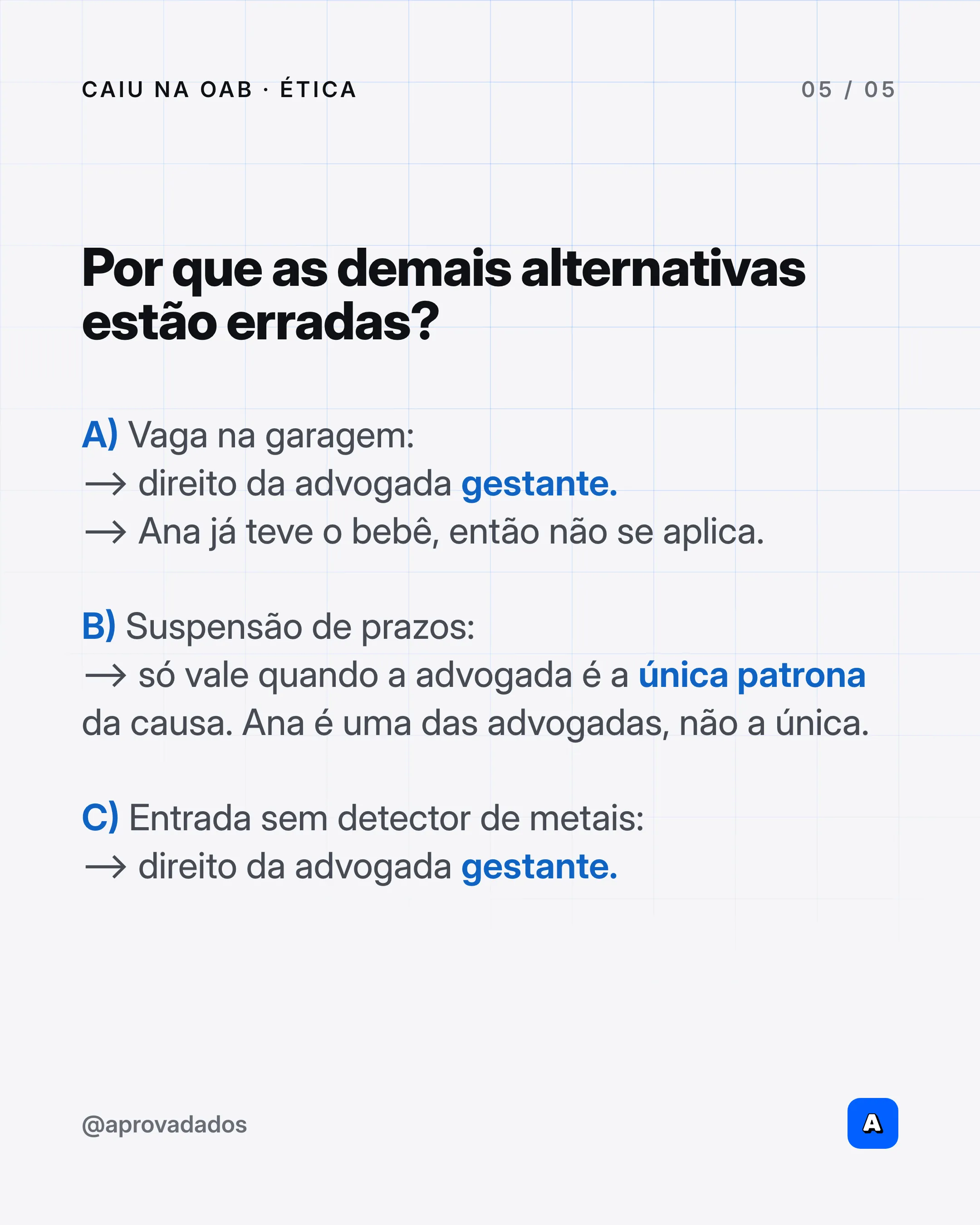 Por que as alternativas A, B e C estão erradas: são direitos da advogada gestante ou exigem ser a única patrona.